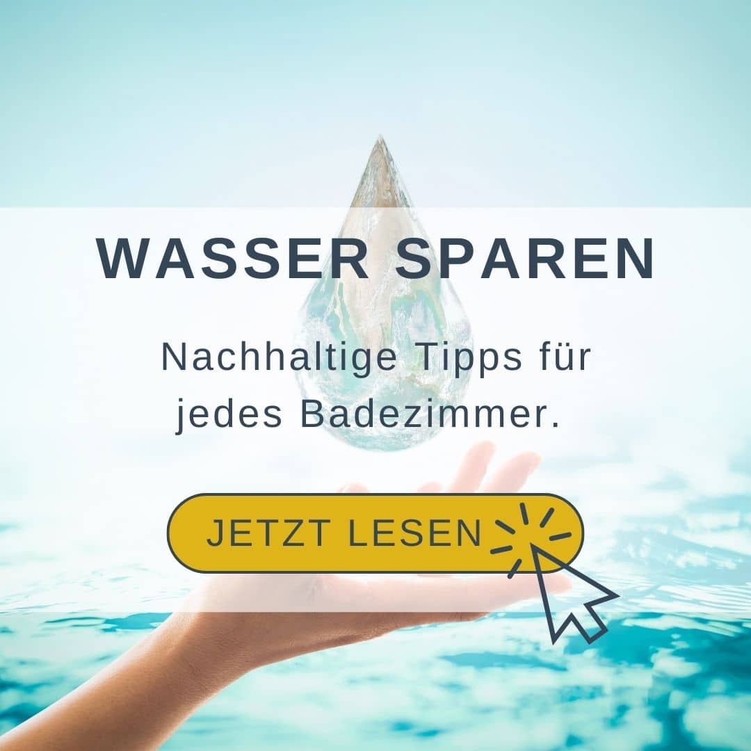 Wasser sparen - nachhalitge Tipps für jedes badezimmer